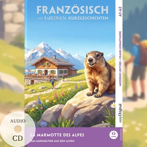 Chassagne, Gaëlle. La Marmotte des Alpes - Französisch lernen mit lustigen Kurzgeschichten A1-A2 (+ Audio-CD) - Französisch lesen und alles verstehen - ohne Wörterbuch | Frank-Lesemethode mit Audio | Französisch-Deutsch. EasyOriginal Verlag e.U., 2026.
