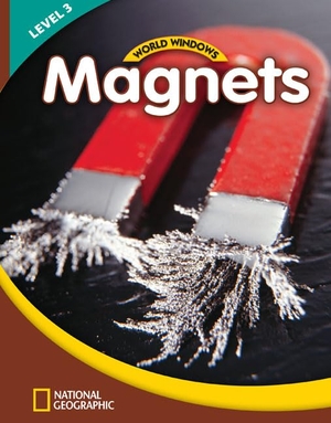 National Geographic Learning. World Windows 3 (Science): Magnets - Content Literacy, Nonfiction Reading, Language & Literacy. Cengage Learning, 2011.