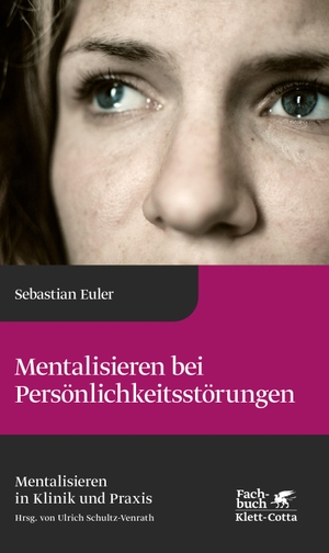 Euler, Sebastian. Mentalisieren bei Persönlichkeitsstörungen (Mentalisieren in Klinik und Praxis, Bd. 6). Klett-Cotta Verlag, 2021.