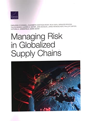 O'Connell, Caolionn / Greenfield, Victoria A et al. Managing Risk in Globalized Supply Chains. RAND Corporation, 2021.