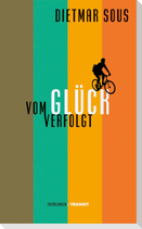 Vom Glück verfolgt