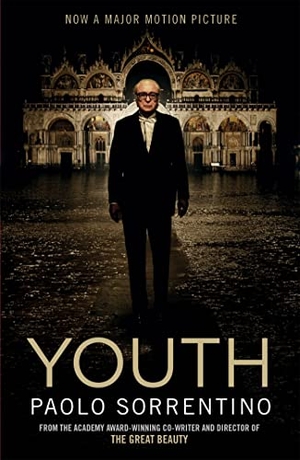 Sorrentino, Paolo. Youth. Quercus Publishing, 2016.