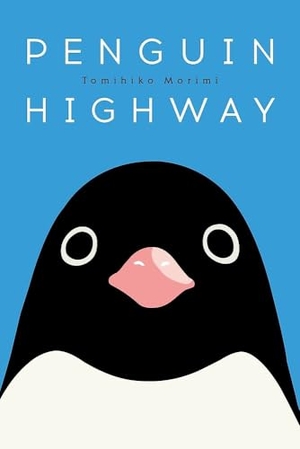 Morimi, Tomihiko. Penguin Highway. Yen Press, 2019.