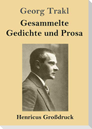Gesammelte Gedichte und Prosa (Großdruck)
