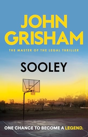 Grisham, John. Sooley - The edge-of-your-seat drama from the number 1 Sunday Times bestselling author. Hodder And Stoughton Ltd., 2025.