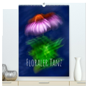 Floraler Tanz (hochwertiger Premium Wandkalender 2025 DIN A2 hoch), Kunstdruck in Hochglanz