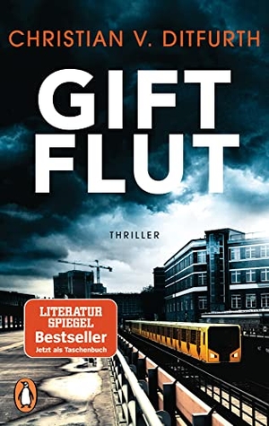 Ditfurth, Christian v.. Giftflut - Thriller - Kommissar de Bodts dritter Fall. Penguin TB Verlag, 2018.