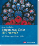 Bergen, was bleibt