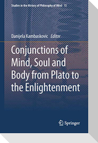 Conjunctions of Mind, Soul and Body from Plato to the Enlightenment
