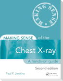 Making Sense of the Chest X-Ray