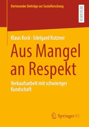 Kock, Klaus / Edelgard Kutzner. Aus Mangel an Respekt - Verkaufsarbeit mit schwieriger Kundschaft. Springer-Verlag GmbH, 2026.