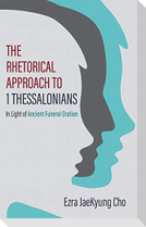 The Rhetorical Approach to 1 Thessalonians