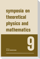Symposia on Theoretical Physics and Mathematics 9