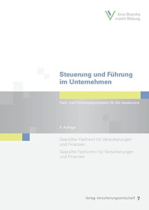 Gail, Uwe / Hesberg, Dieter et al. Steuerung und Führung im Unternehmen - Fach- und Führungskompetenz für die Assekuranz. VVW-Verlag Versicherungs., 2021.