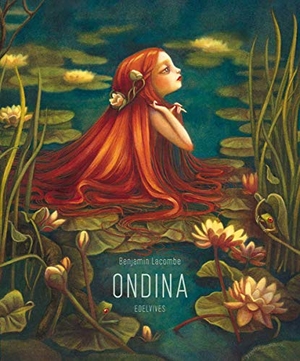 Lacombe, Benjamin. Ondina. Editorial Luis Vives (Edelvives), 2012.