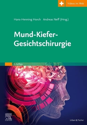 Horch, Hans-Henning / Andreas Neff (Hrsg.). Mund-Kiefer-Gesichtschirurgie. Urban & Fischer/Elsevier, 2022.