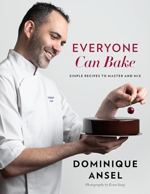 Ansel, Dominique. Everyone Can Bake - Simple Recipes to Master and Mix. Simon & Schuster, 2020.