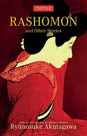 Akutagawa, Ryunosuke. Rashomon and Other Stories. Tuttle Publishing, 2007.