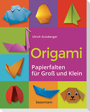 Origami. Papierfalten für Groß und Klein. Die einfachste Art zu Basteln. Tiere, Blumen, Papierflieger, Himmel & Hölle, Fingerpuppen u.v.m.