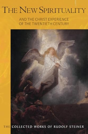 Steiner, Rudolf. The New Spirituality - and the Christ Experience of the Twentieth Century. Rudolf Steiner Press, 2026.