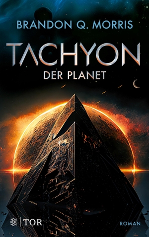 Morris, Brandon Q.. Tachyon 3 - Der Planet | Das spannende Finale der großen SF-Trilogie. FISCHER TOR, 2024.