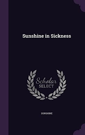 Sunshine. Sunshine in Sickness. Touchladybirdlucky Studios, 2016.
