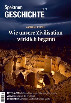 Spektrum der Wissenschaft (Hrsg.). Spektrum Geschichte - Göbleki Tepe - Wie unsere Zivilisation wirklich begann. Spektrum D. Wissenschaft, 2023.