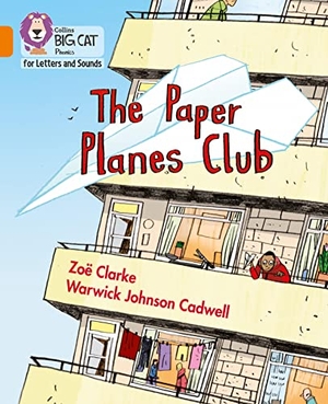 Clarke, Zoe. The Paper Planes Club - Band 06/Orange. HarperCollins Publishers, 2021.