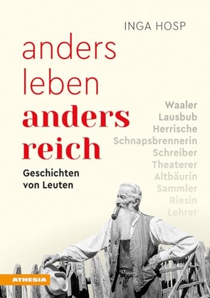 Hosp, Inga. Anders leben - anders reich - Geschichten von Leuten. Athesia Tappeiner Verlag, 2024.