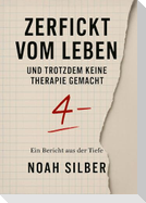Zerfickt vom Leben - und trotzdem keine Therapie gemacht