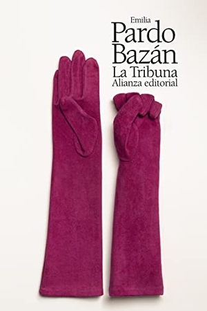 Pardo Bazán, Emilia. La tribuna. Alianza Editorial, 2021.