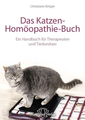 Krüger, Christiane P.. Das Katzen-Homöopathie-Buch - Ein Handbuch für Therapeuten und Tierbesitzer. Narayana Verlag GmbH, 2017.