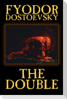 The Double by Fyodor Mikhailovich Dostoevsky, Fiction, Classics