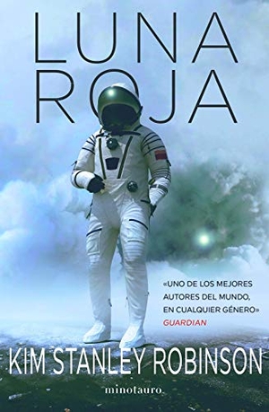 Robinson, Kim Stanley. Luna roja. Ediciones Minotauro, 2019.