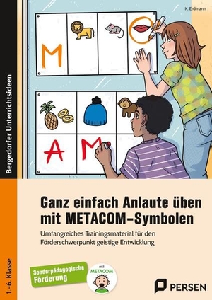 Erdmann, K.. Ganz einfach Anlaute üben mit METACOM-Symbolen - Umfangreiches Trainingsmaterial für den Förderschwerpunkt geistige Entwicklung (1. bis 6. Klasse). Persen Verlag i.d. AAP, 2025.