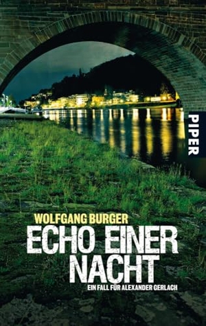Burger, Wolfgang. Echo einer Nacht - Ein Fall für Alexander Gerlach. Piper Verlag GmbH, 2009.