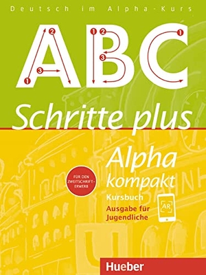 Böttinger, Anja. Schritte plus Alpha kompakt - Ausgabe für Jugendliche. Deutsch als Zweitsprache. Kursbuch. Hueber Verlag GmbH, 2017.