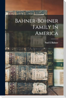 Bahner-bohner Family In America