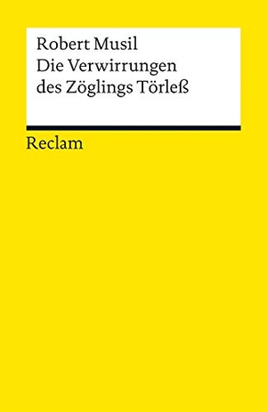 Musil, Robert. Die Verwirrungen des Zöglings Törleß. Reclam Philipp Jun., 2013.
