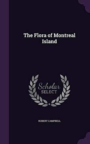 Campbell, Robert. The Flora of Montreal Island. Touchladybirdlucky Studios, 2016.