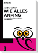 Wie alles anfing