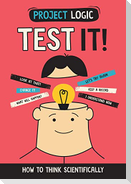 Project Logic: Test It!
