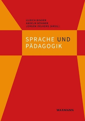 Binder, Ulrich / Anselm Böhmer et al (Hrsg.). Sprache und Pädagogik. Waxmann Verlag GmbH, 2023.