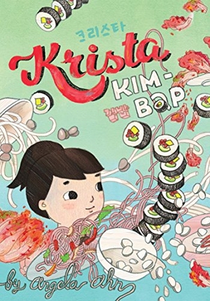 Ahn, Angela. Krista Kim-Bap. Second Story Press, 2018.