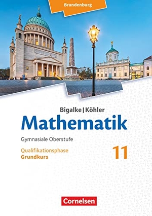 Bigalke, Anton / Kuschnerow, Horst et al. Bigalke/Köhler: Mathematik - 11. Schuljahr - Brandenburg - Grundkurs - Schülerbuch. Cornelsen Verlag GmbH, 2019.