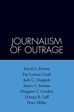 Protess, David L / Cook, Fay Lomax et al. The Journalism of Outrage - Investigative Reporting and Agenda Building in America. Guilford Publications, 1992.