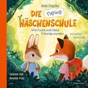 Engelke, Anke / Mühlhaus, Anne et al. Die neue Häschenschule und weitere Geschichten - Wie Fuchs und Hase Freunde wurden: 1 CD. Silberfisch, 2024.