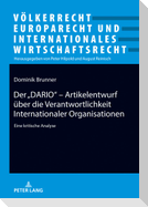 Der ¿DARIO¿ - Artikelentwurf über die Verantwortlichkeit Internationaler Organisationen