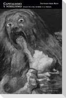 Capitalismo y nihilismo : dialéctica del hambre y la mirada