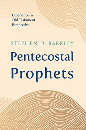 Barkley, Stephen D.. Pentecostal Prophets. Wipf and Stock, 2023.
